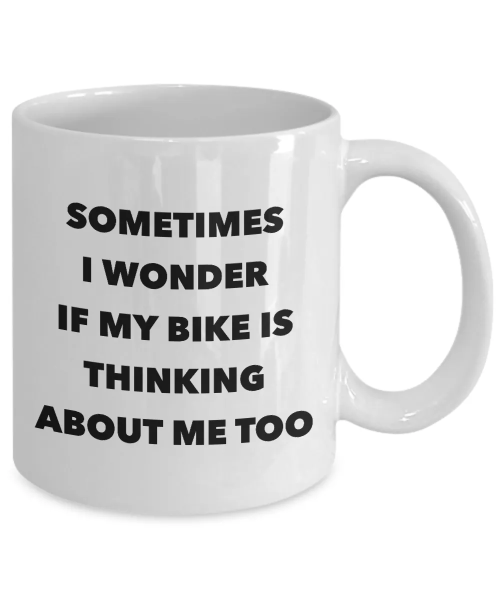 Cycling Gag Gifts Bike Cyclist Mug I Wonder If My Bike Is Thinking About Me Too Coffee Cup