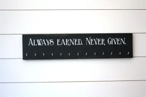 Medal Holder -  Always Earned. Never Given. - Large