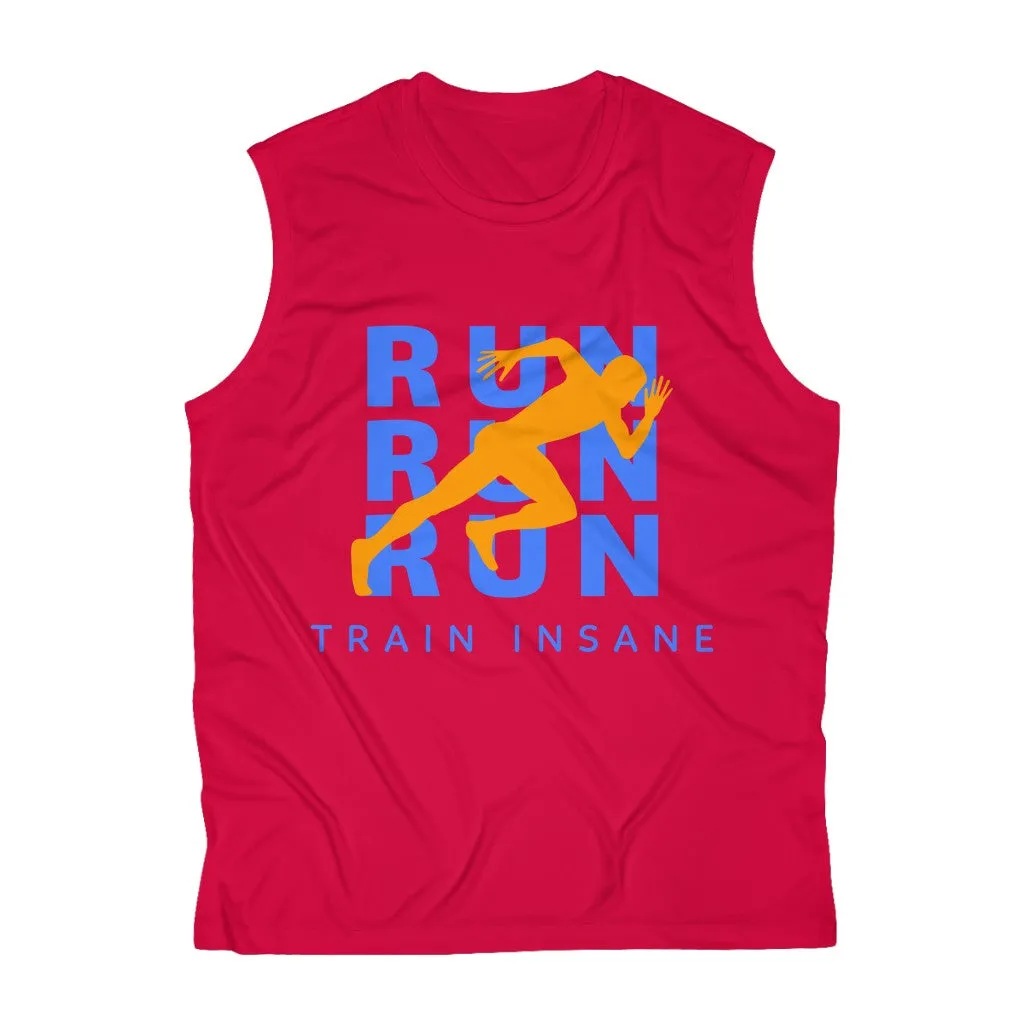 Run, Run, Run and Train Insane - Men's Sleeveless Performance Tee